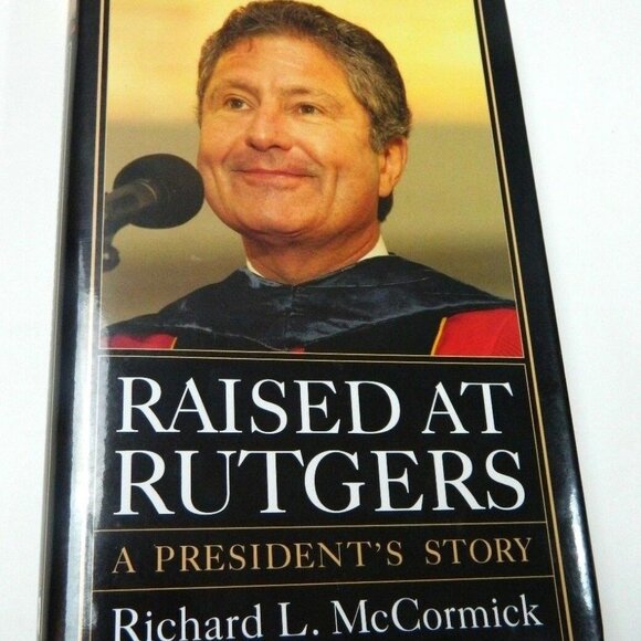 Raised at Rutgers A President's Story Dick Richard - Picture 2 of 8